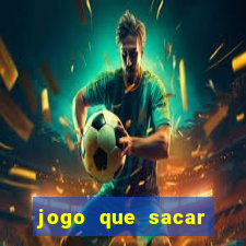 jogo que sacar dinheiro de verdade